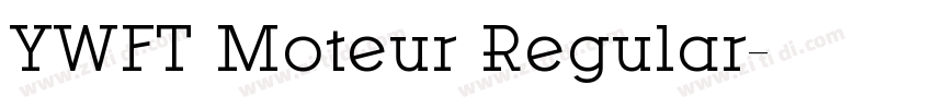 YWFT Moteur Regular字体转换 YWFT Moteur Regular字体转换